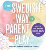 Swedish Way to Parent and Play: Advice for Raising Gender-Equal Kids