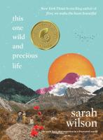 This One Wild and Precious Life: The Path Back to Connection in a Fractured World