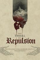 The Thrill of Repulsion: Excursions Into Horror Culture