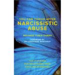 You Can Thrive After Narcissistic Abuse: The #1 System for Recovering from Toxic Relationships