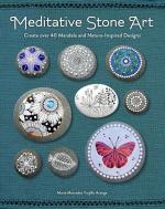 Meditative Stone Art: Create over 40 Mandala and Nature-Inspired Designs