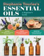 Stephanie Tourles's Essential Oils: A Beginner's Guide