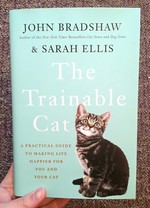 The Trainable Cat: A Practical Guide to Making Life Happier for You and Your Cat