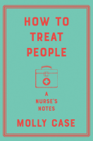 How to Treat People: A Nurse's Notes