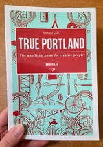 True Portland: The Unofficial Guide for Creative People