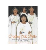 Crossing Bok Chitto: A Choctaw Tale of Friendship & Freedom