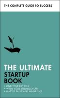 Ultimate Startup Book: Find Your Big Idea; Write Your Business Plan