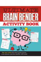 Ultimate Brain Bender Activity Book: Flex Your Mind with these Goofy Games, Crazy Quizzes, Peculiar Puzzles, and More!