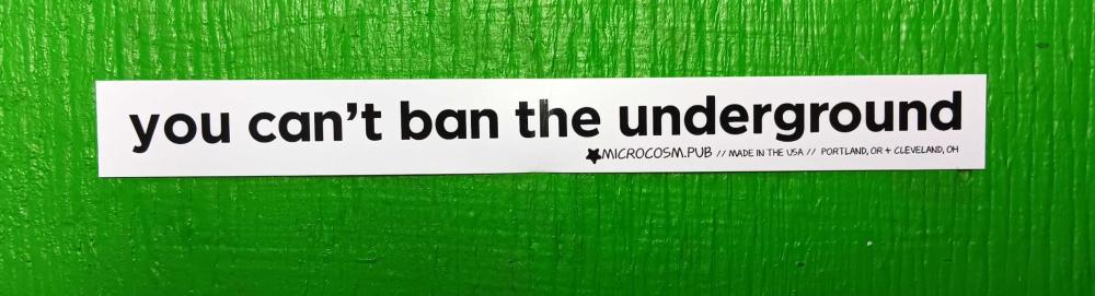 Sticker #653: you can't ban the underground