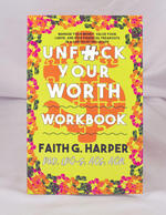 Unfuck Your Worth Workbook: Manage Your Money, Value Your Own Labor, and Stop Financial Freakouts in a Capitalist Hellscape