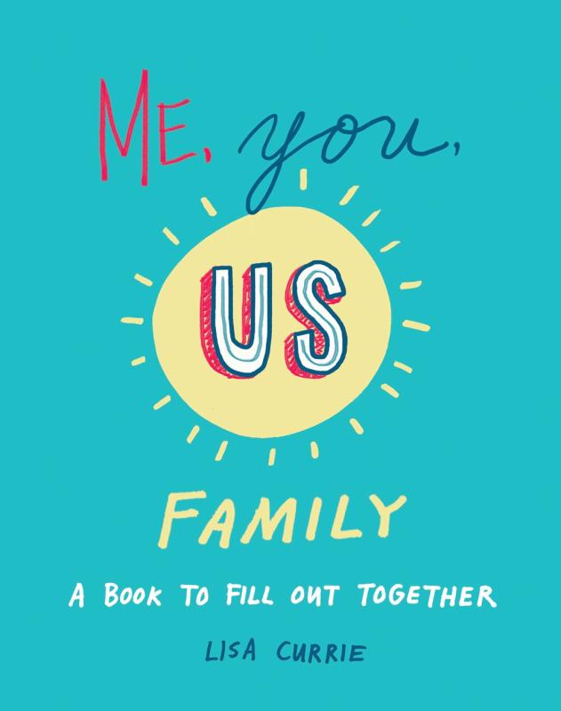 Me, You, Us (Family): A Book to Fill Out Together