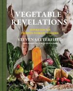 Vegetable Revelations: Inspiration for Produce-Forward Cooking