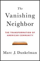 The Vanishing Neighbor: The Transformation of American Community