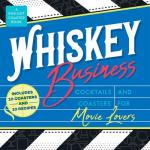 WHISKEY BUSINESS: COCKTAILS AND COASTERS FOR MOVIE LOVERS