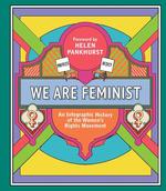 We Are Feminist: An Infographic History of the Women's Rights Movement