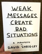 Weak Messages Create Bad Situations: A Manifesto