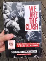 We Are the Clash: Reagan, Thatcher, and the Last Stand of a Band That Mattered