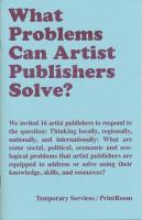 What Problems Can Artist Publishers Solve?