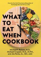 The What to Eat When Cookbook: 135+ Deliciously Timed Recipes