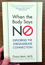 When the Body Says No: Understanding the Stress-Disease Connection