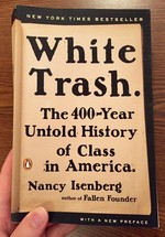 White Trash: The 400-Year Untold History of Class in America