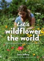 Let's Wildflower the World: Save, Swap and Seedbomb to Rewild Our World