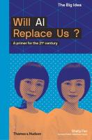 Will AI Replace Us? (The Big Idea Series): A Primer for the 21st Century