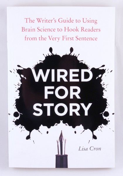 Wired for Story: The Writer's Guide to Using Brain Science to Hook Readers from the Very First Sentence