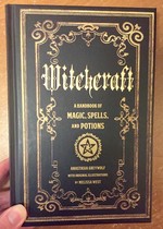 Witchcraft: A Handbook of Magic Spells and Potions