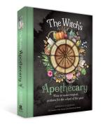 The Witch's Apothecary: Seasons of the Witch - Magical Potions for the Wheel of the Year