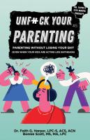 Unfuck Your Parenting #5: Parenting Without Losing Your Shit (Even When Your Kids are Acting Like Shitheads)