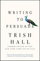 Writing to Persuade: How to Bring People Over to Your Side