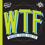 Weird True Facts (IFL Science!)