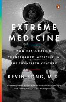 Extreme Medicine: How Exploration Transformed Medicine in the 20th Century