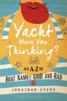 Yacht Were You Thinking?: An A-Z of Boat Names Good and Bad