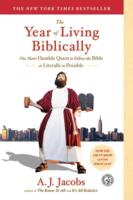 The Year of Living Biblically: One Man's Humble Quest to Follow the Bible as Literally as Possible