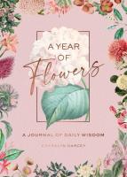 A Year of Flowers: A Journal of Daily Wisdom