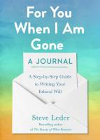 For You When I Am Gone: A Journal—A Step-by-Step Guide to Writing Your Ethical Will