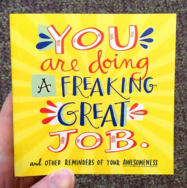 You Are Doing a Freaking Great Job.: And Other Reminders of Your Awesomeness