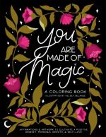 You Are Made of Magic: A Coloring Book With Affirmations and Artwork To Cultivate a Positive Mindset, Personal Growth, and Self-Love