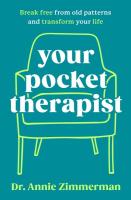 Your Pocket Therapist: Break Free from Old Patterns and Transform Your Life