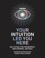 Your Intuition Led You Here